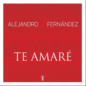 Álbum Te Amaré de Alejandro Fernández