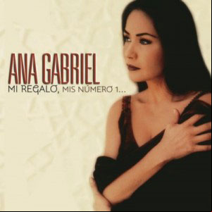 Álbum Mi Regalo, Mis Número 1 de Ana Gabriel