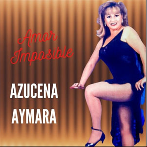 Álbum Amor Imposible de Azucena Aymara
