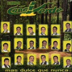 Álbum Más Dulce Que Nunca de Banda Caña Verde