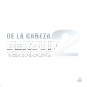 Álbum De la Cabeza 2, Pt. 1 de Bersuit Vergarabat