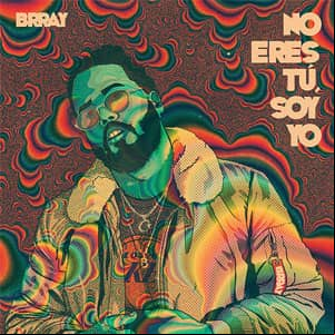 Álbum No Eres Tú, Soy Yo de Brray