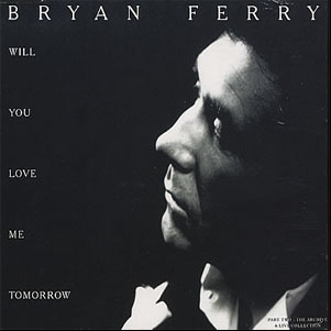 Álbum Will You Love Me Tomorrow de Bryan Ferry