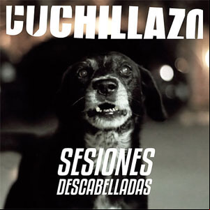 Álbum Sesiones Descabelladas de Cuchillazo