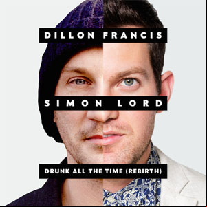 Álbum Drunk All The Time (The Rebirth) de Dillon Francis