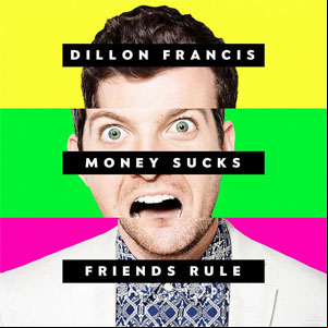 Álbum Money Sucks, Friends Rule de Dillon Francis