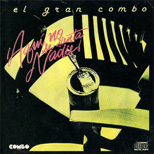 Álbum Aquí No Se Sienta Nadie de El Gran Combo de Puerto Rico
