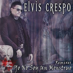 Álbum Yo No Soy Un Monstruo (Remixes) de Elvis Crespo