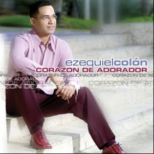 Álbum Corazón de Adorador de Ezequiel Colón