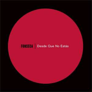 Álbum Desde Que No Estás de Fonseca