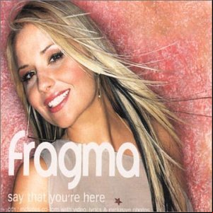 Álbum Say That You're Here 1 de Fragma