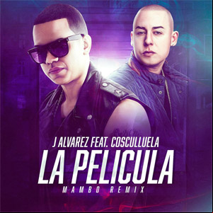 Álbum La Pelicula  (Mambo Remix) de J Álvarez