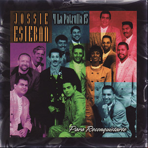 Álbum Para Reconquistarte de Jossie Esteban y la Patrulla 15