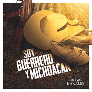Álbum Soy Guerrero y Michoacán  de Kanales