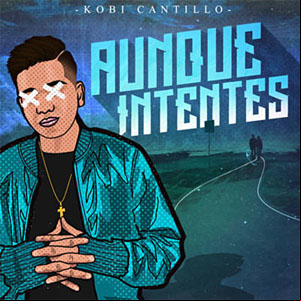 Álbum Aunque Intentes de Kobi Cantillo