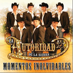Álbum Momenentos Inolvidables de La Autoridad de la Sierra