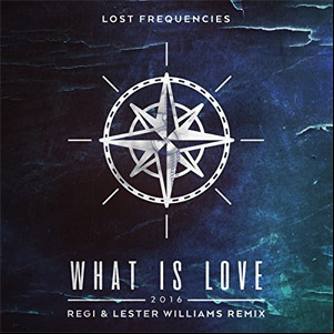 Álbum What Is Love 2016 (Regi & Lester Williams Remix) de Lost Frequencies