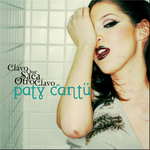 Álbum Clavo Que Saca Otro Clavo de Paty Cantú