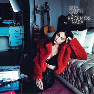 Álbum No Hacemos Nada de Paty Cantú