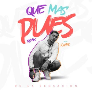 Álbum Que Mas Pues (Remix) de RC La Sensación