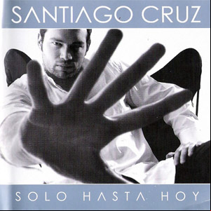 Álbum Solo Hasta Hoy  de Santiago Cruz