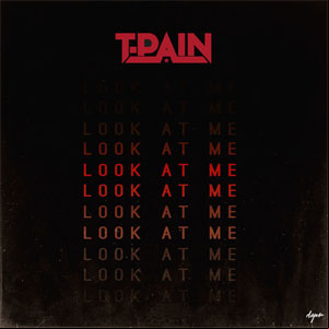 Álbum Look at Me de T-Pain