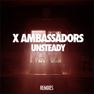 Álbum Unsteady (Remixes) (Ep) de X Ambassadors