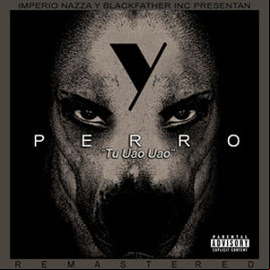 Álbum Perro (Tu Uao Uao) [Remastered] de Yaviah