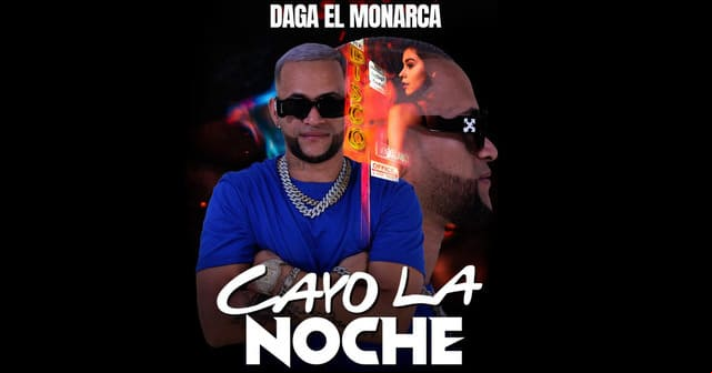 <em>“Cayó la noche”</em> con Daga El Monarca